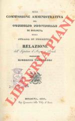 Alla Commissione Amministrativa di Bologna sulla strada di Porretta. Relazione. UNITO a: SGARZI Gaetano - Analisi delle acque minerali di Porretta. UNITO a: SANTAGATA Antonio - SGARZI Gaetano - Sulle terme porrettane. Rapporti alla Commissione Ammini