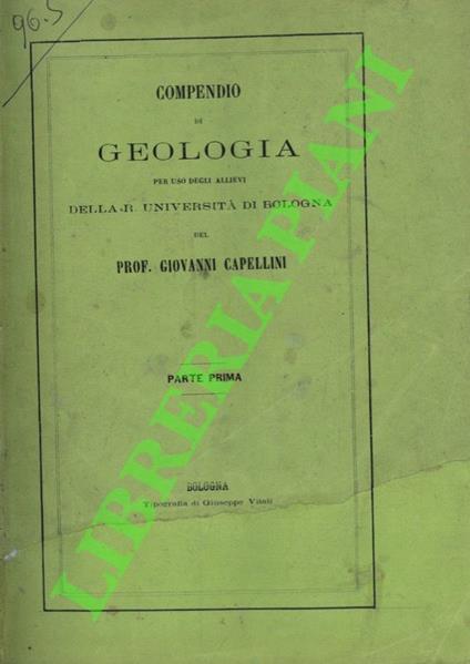 Compendio di geologia per uso degli allievi della R. Università di Bologna. Parte prima - Giovanni Capellini - copertina