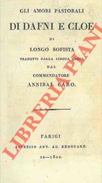 Gli amori pastorali di Longo Sofista. Tradotti dalla lingua greca dal Commendatore Annibal Caro