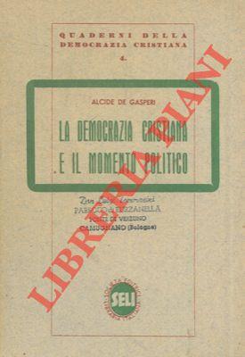 La Democrazia Cristiana e i momento politico - Alcide De Gasperi - copertina