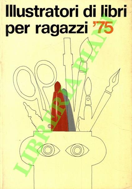 Illustratori di libri per ragazzi presenti alla 9a Mostra degli Illustratori. Bologna, 4-8 aprile, 1975 - copertina