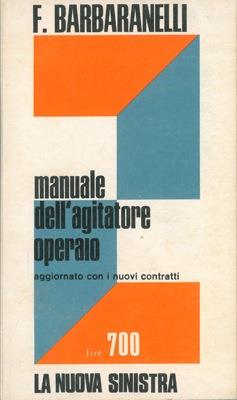 Manuale dell'agitatore operaio. Aggiornato con i nuovi contratti - copertina