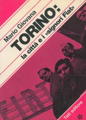 Torino: la città e i "signori Fiat" - copertina