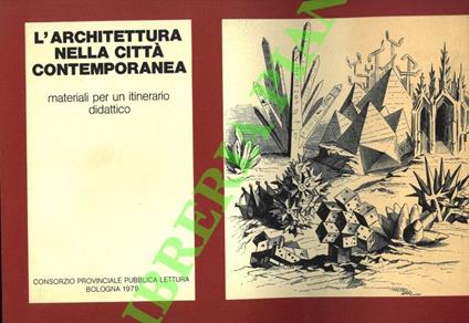 L' architettura nella città contemporanea. Materiali per un itinerario didattico - copertina