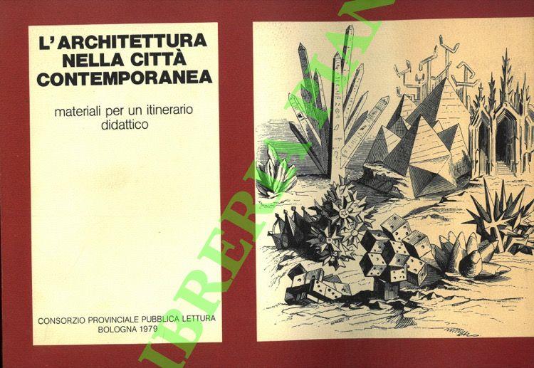 L' architettura nella città contemporanea. Materiali per un itinerario didattico