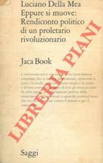 Eppure si muove: rendiconto politico di un proletario rivoluzionario