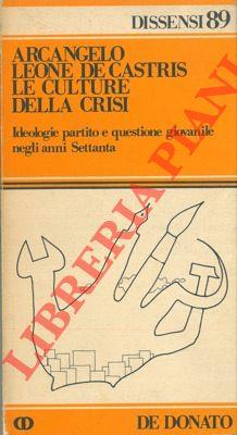 Le culture della crisi. Ideologie partito e questione giovanile negli anni Settanta