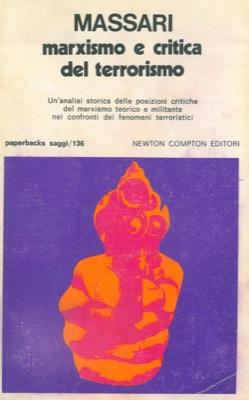 Marxismo e critica del terrorismo. Un'analisi storica delle posizioni critiche del marxismo teorico e militante nei confronti dei fenomeni terroristi