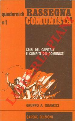 Crisi del capitale e compiti dei comunisti. Tesi politiche elaborate dai gruppi Gramsci di: Milano, Pinerolo, Torino (CAIP K.Marx), Varese - copertina