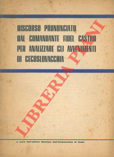 Discorso pronunciato dal comandante Fidel Castro per analizzare gli avvenimenti di Cecoslovacchia - Fidel Castro - copertina