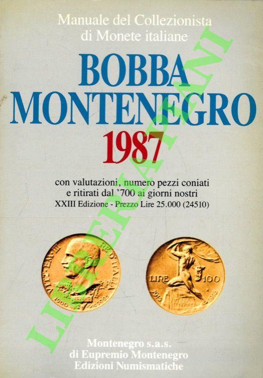 Bobba Montenegro 1987 con valutazioni, numero pezzi coniati e ritirati dal '700 ai giorni nostri
