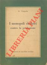 I monopoli elettrici contro la produzione