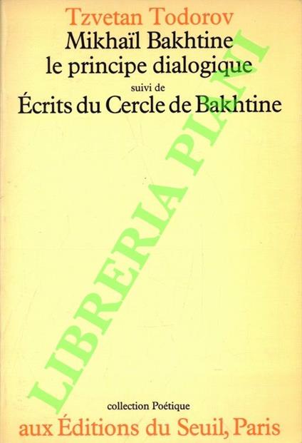 Mikhail Bakhtine. Le principe dialogique suivi de Ecrits du Cercle de Bakhtine - copertina
