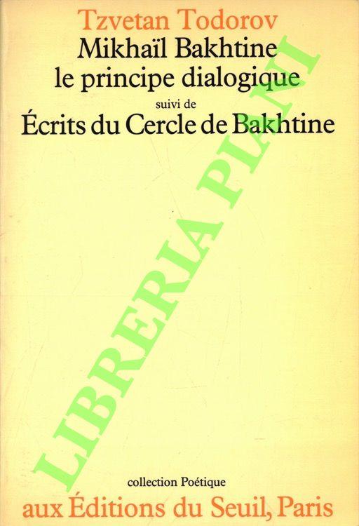 Mikhail Bakhtine. Le principe dialogique suivi de Ecrits du Cercle de Bakhtine - copertina