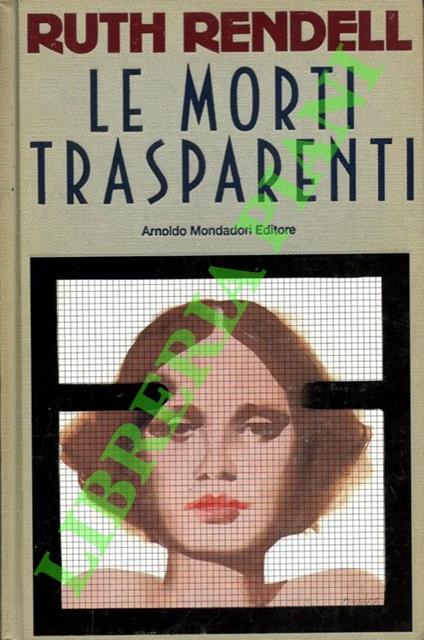 Le morti trasparenti - Ruth Rendell - copertina