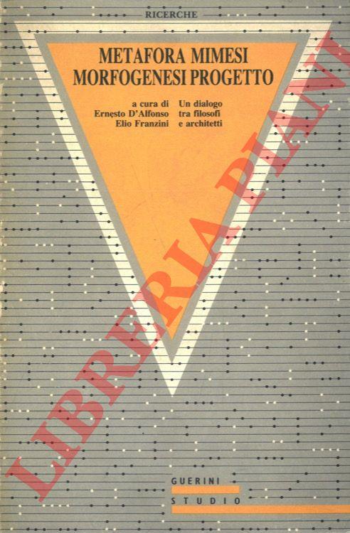 Metafora, mimesi, morfogenesi, progetto. Un dialogo tra filosofi e architetti - copertina