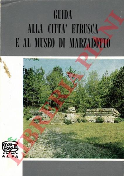 Guida alla città etrusca e al Museo di Marzabotto - Guido Mansuelli - copertina