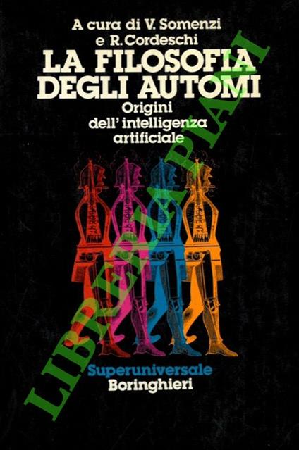 La filosofia degli automi. Origini dell'intelligenza artificiale - Vittorio Somenzi - copertina