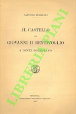 Il castello di Giovanni II Bentivoglio a Ponte Poledrano