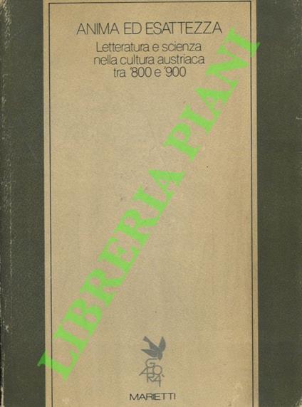 Anima ed esattezza. Letteratura e scienza nella cultura austriaca tra tra Ottocento e Novecento - copertina