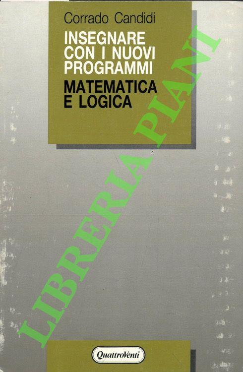 Insegnare con i nuovi programmi. Matematica e logica - copertina