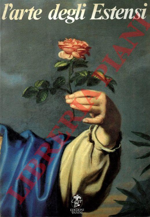 L' arte degli Estensi. La pittura del Seicento e del Settecento a Modena e Reggio - copertina