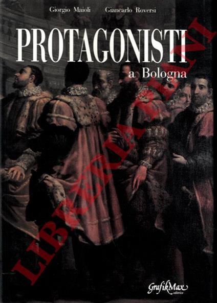 Protagonisti a Bologna - Giorgio Maioli - copertina