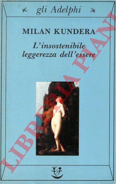 L' insostenibile leggerezza dell'essere - Milan Kundera - copertina