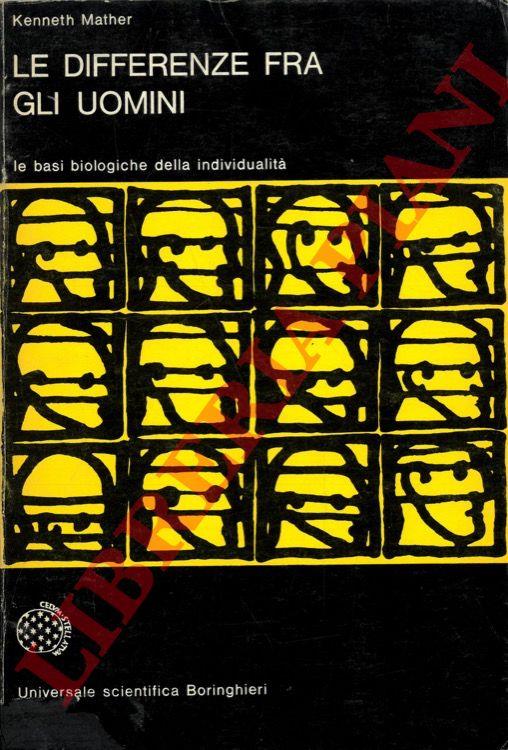 Le differenze fra gli uomini. Le basi biologiche della individualità - Kenneth Mather - copertina