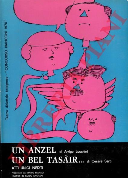 Un anzel. Di Arrigo Lucchini. Un bel tasàir... di Cesare Sarti. Atti unici inediti - copertina