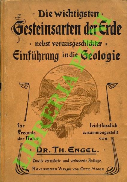 Die wichtigsten Gesteinsarten der Erde : nebst vorausgeschickter Einführung in die Geologie : für Freunde der Natur - copertina