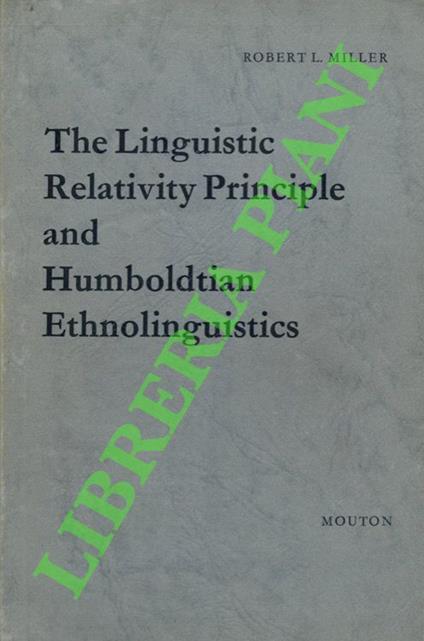 The Linguistic Relativity Principle and Humboldtian Ethnolinguistics. A History and Appraisal - copertina