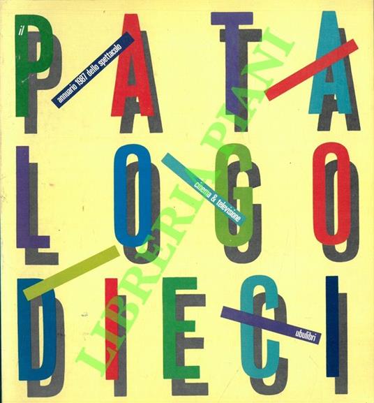 Il Patalogo dieci. Annuario 1987 dello spettacolo. Cinema e televisione + video - copertina