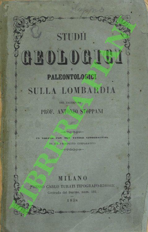 Studii geologici e paleontologici sulla Lombardia. Colla descrizione di alcune nuove specie di peci fossili di Perledo e di altre località lombarde. Studii di Cristoforo Bellotti