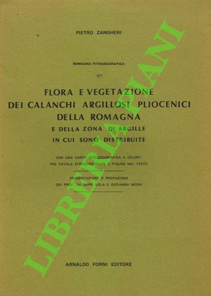 Romagna fitogeografica. 2: Flora e vegetazione dei calanchi argillosi pliocenici della Romagna e della zona di argille in cui sono distribuiti - Pietro Zangheri - copertina