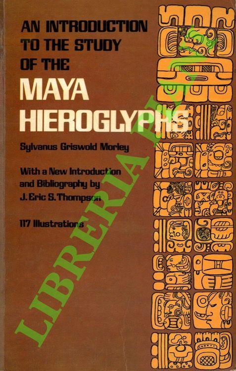 An Introduction to the Study of the Maya Hieroglyphs