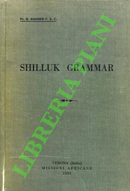 Shilluk Grammar. With a Little English-Shilluk Dictionary - copertina