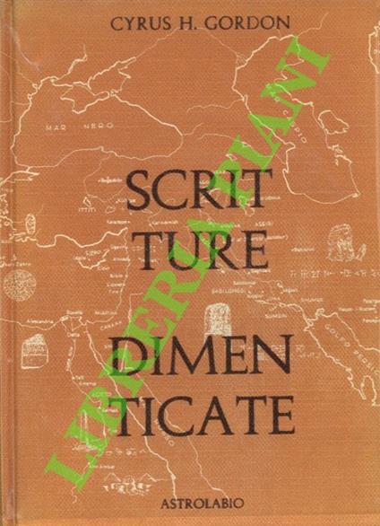 Scritture dimenticate. Come furono decifrate e il loro influsso nella cultura contemporanea - copertina