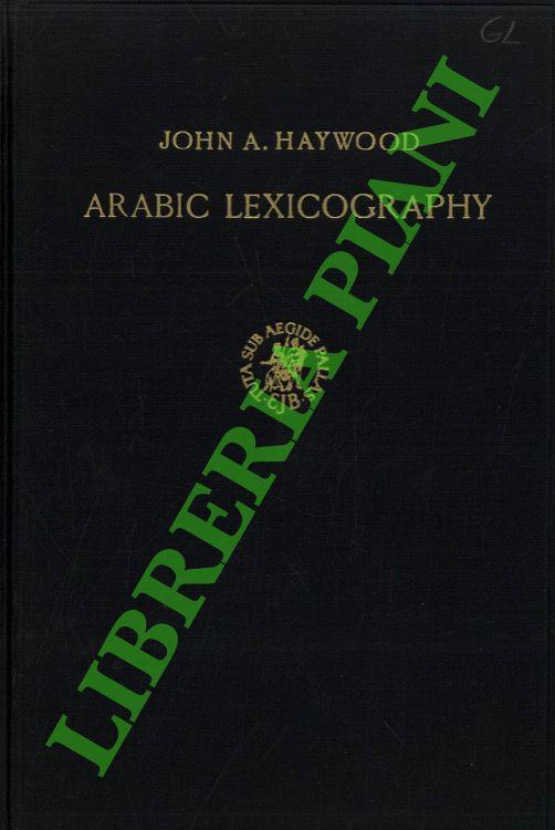 Arabic lexicography. Its history, and its place in the general history of lexicography