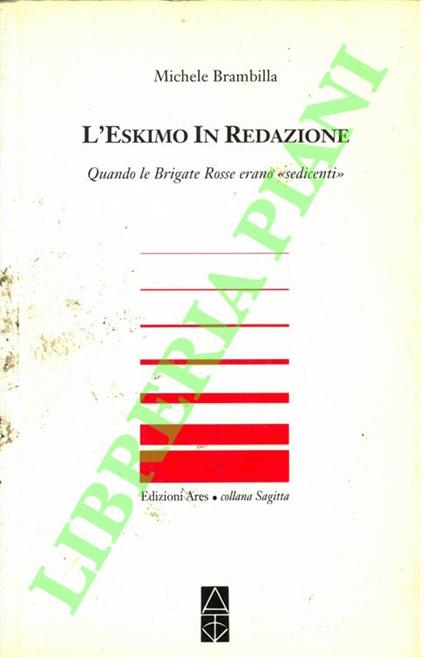 L' Eskimo in redazione. Quando le Brigate Rosse erano “sedicenti” - copertina