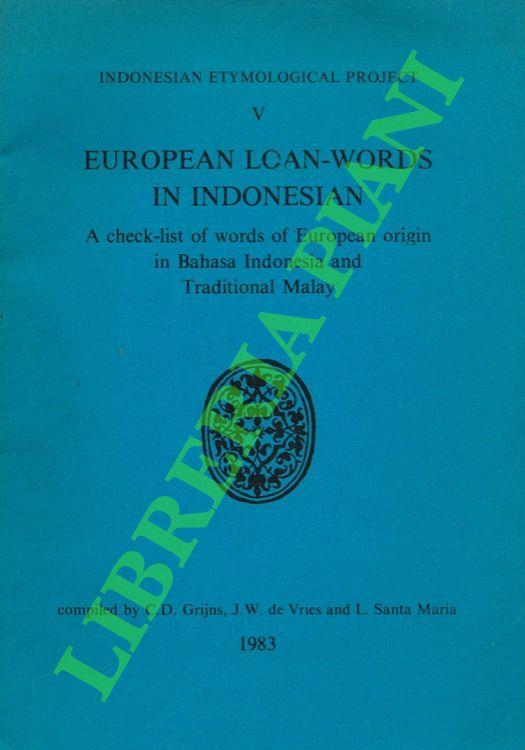European Loan-Words in Indonesian. A check-list of Words of European Origin in Bahasa Indonesia and Traditional Malay