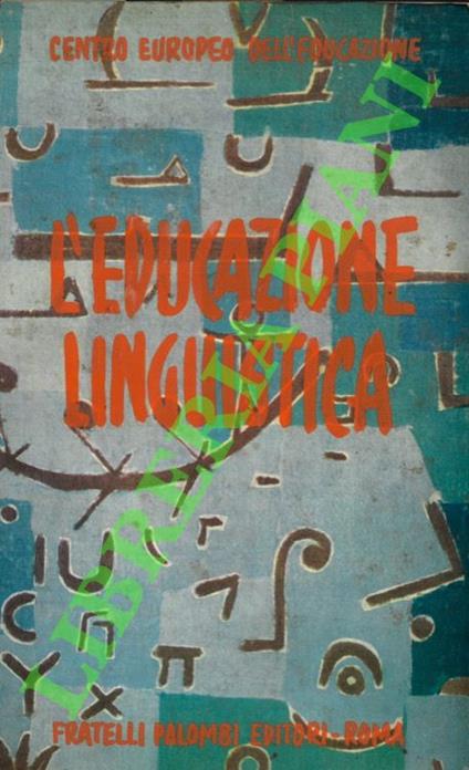 L' educazione linguistica. Prima ricerca sulle condizioni dell'insegnamento delle lingue moderne in Italia - copertina