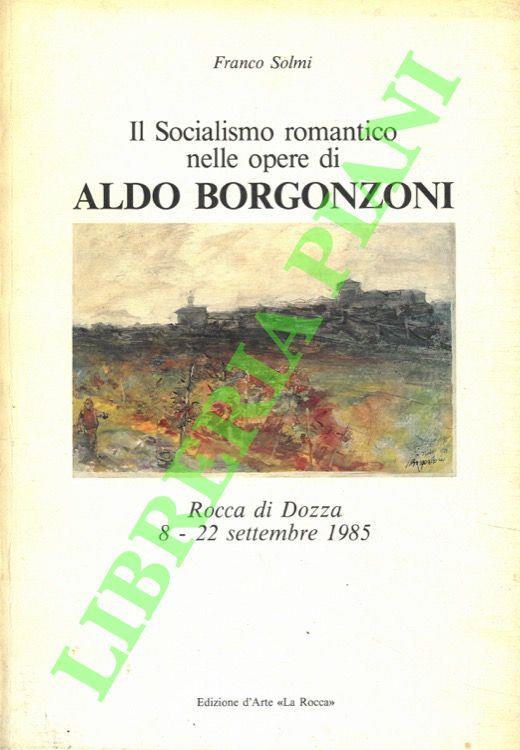 Il socialismo romantico nelle opere di Aldo Borgonzoni