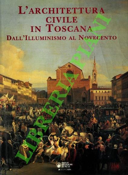 L' architettura civile in Toscana dall'Illuminismo al Novecento - copertina