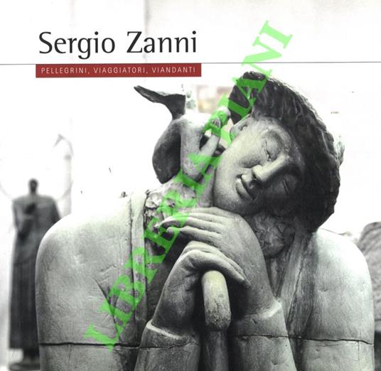 Sergio Zanni. Pellegrini, viaggiatori, viandanti - copertina