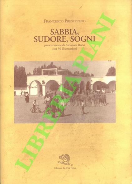 Sabbia, sudore, sogni. La Libia negli scritti degli italiani di Libia (1943-1999) - copertina
