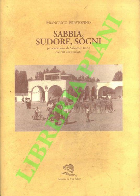 Sabbia, sudore, sogni. La Libia negli scritti degli italiani di Libia (1943-1999) - copertina