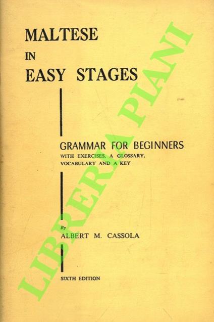 Maltese in Easy Stages. Grammar for Beginners with Exercises, a Glossary, Vocabulary and a Key - copertina
