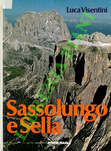 Sassolungo e Sella. Escursionismo e vie normali di salita alle principali cime - copertina