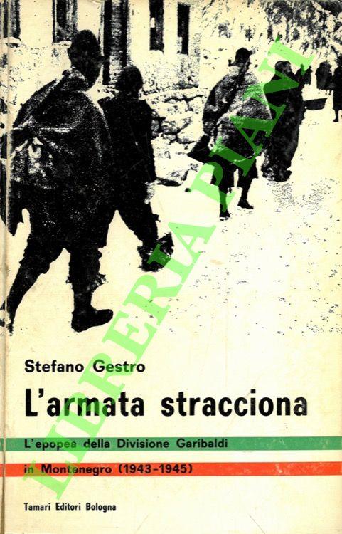 L' armata stracciona. L' epopea della Divisione Garibaldi in Montenegro (1943-1945) - copertina